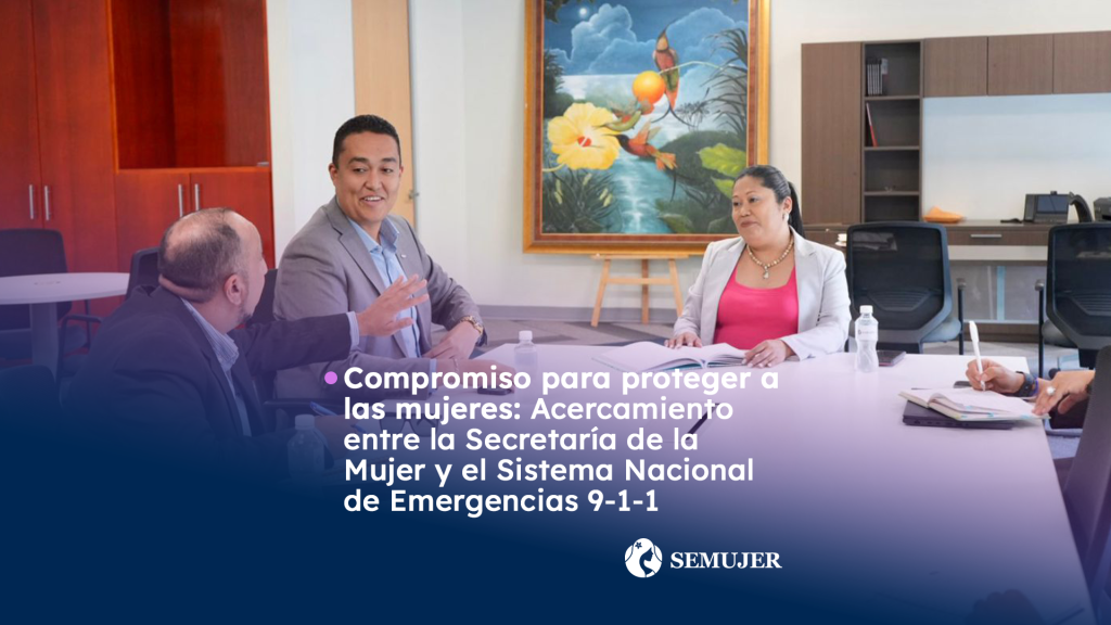 Compromiso para proteger a las mujeres: Acercamiento entre la Secretaría de la Mujer y el Sistema Nacional de Emergencias 9-1-1
