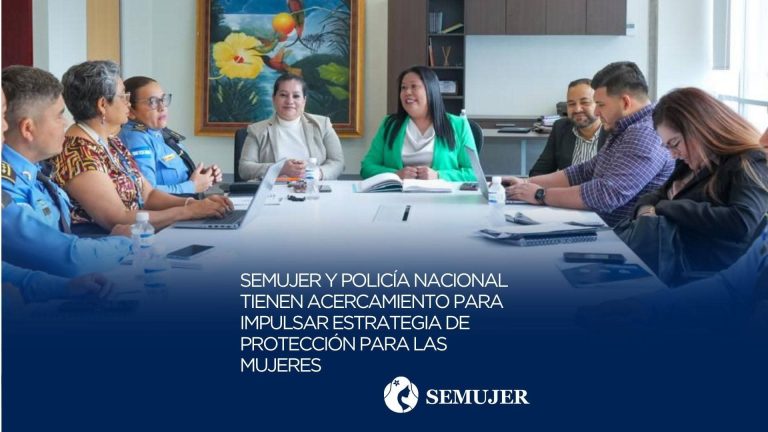 SEMUJER y Policía Nacional tienen acercamiento para impulsar estrategia de protección para las mujeres