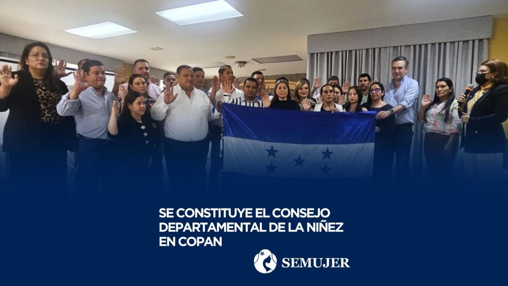 SE CONSTITUYE EL CONSEJO DEPARTAMENTAL DE LA NIÑEZ EN COPÁN