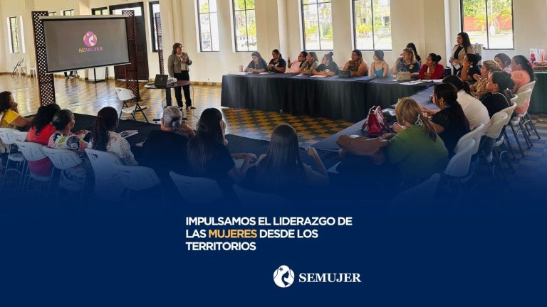 IMPULSAMOS EL LIDERAZGO DE LAS MUJERES DESDE LOS TERRITORIOS.