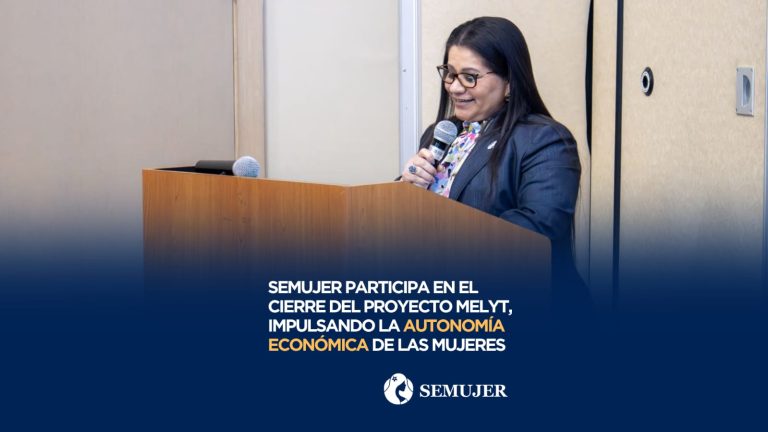 SEMUJER participa en el cierre del proyecto MELYT, impulsando la autonomía económica de las mujeres