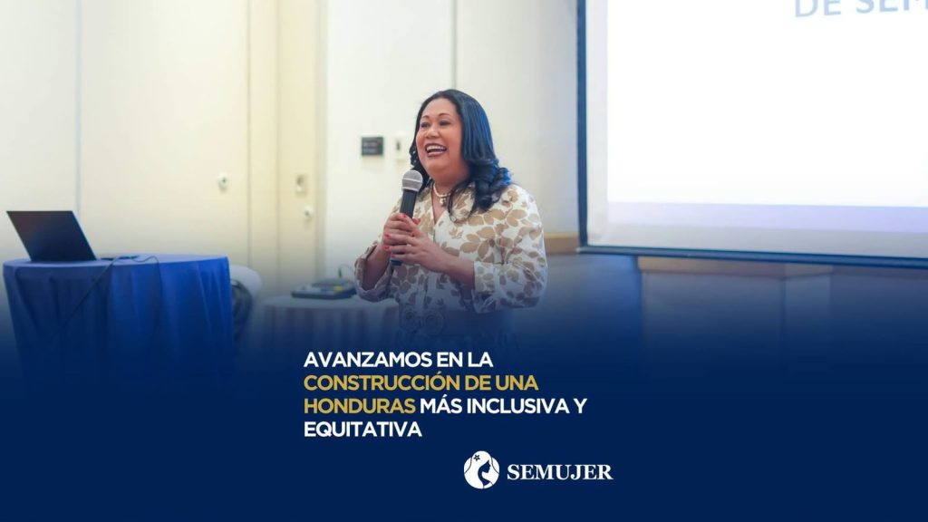 CON PLANIFICACIÓN Y COMPROMISO, AVANZAMOS HACIA UNA HONDURAS CON MÁS IGUALDAD PARA LAS MUJERES